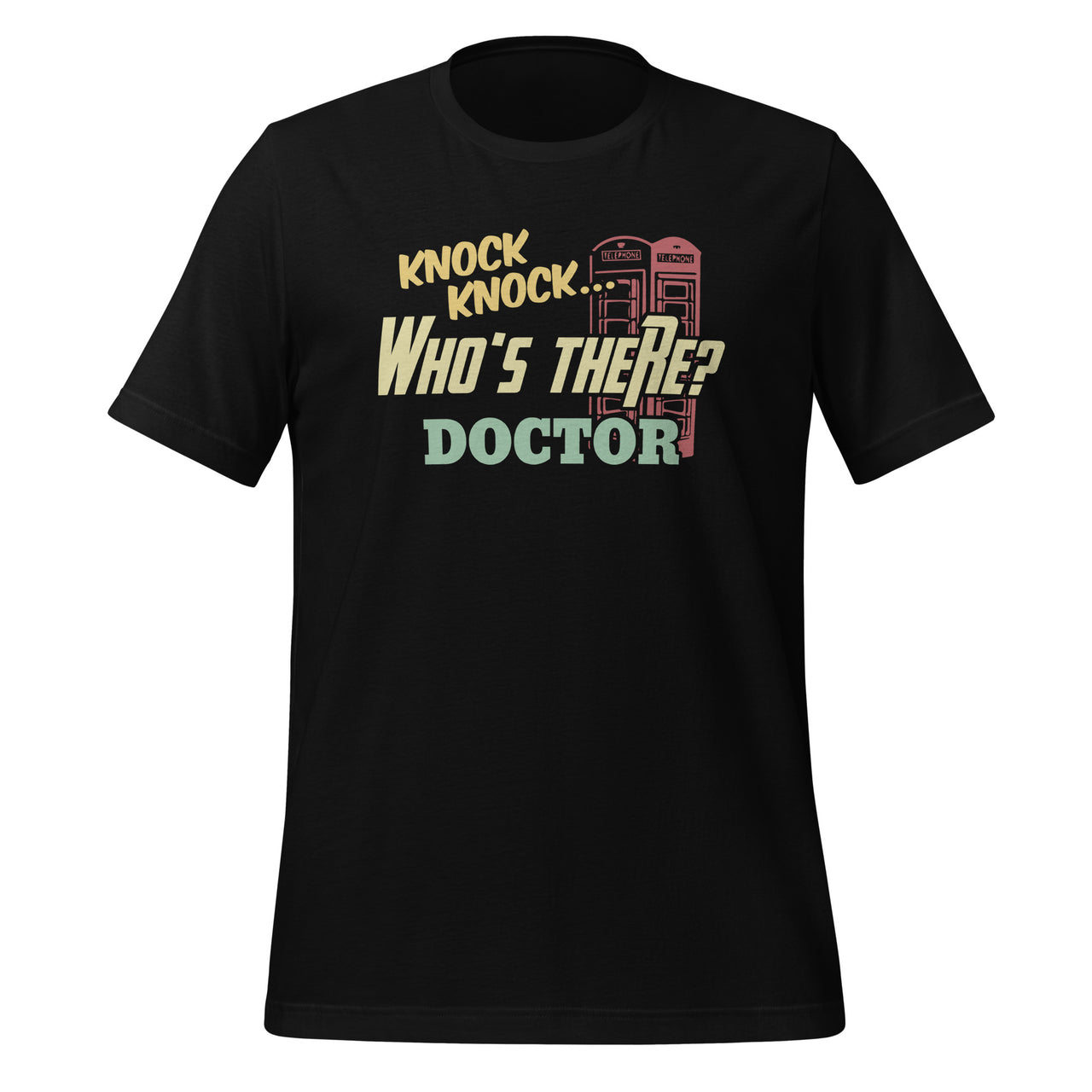 Knock Knock Who's There Doctor - Funny Doctors Joke Unisex T-Shirt