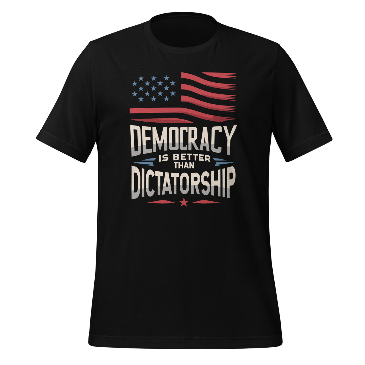 Democracy Is Better Than Dictatorship USA American Flag Unisex T-Shirt