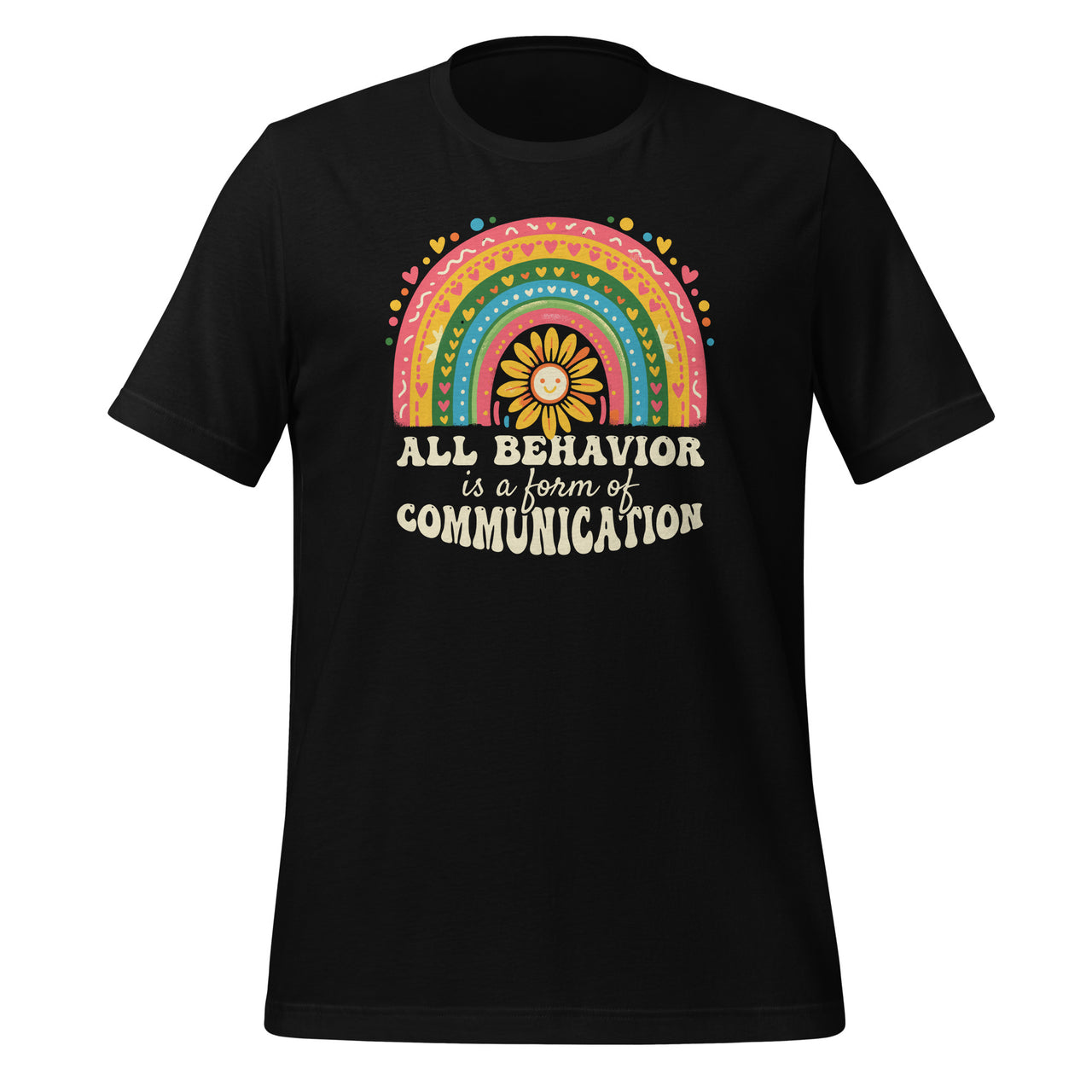 All Behavior Is A Form Of Communication Aba Therapist Autism Unisex T-Shirt