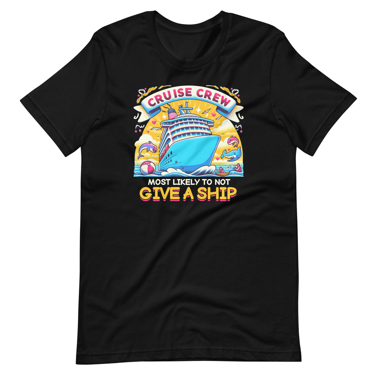 Cruise Crew Most Likely To Not Give A Ship Vacation Unisex T-Shirt